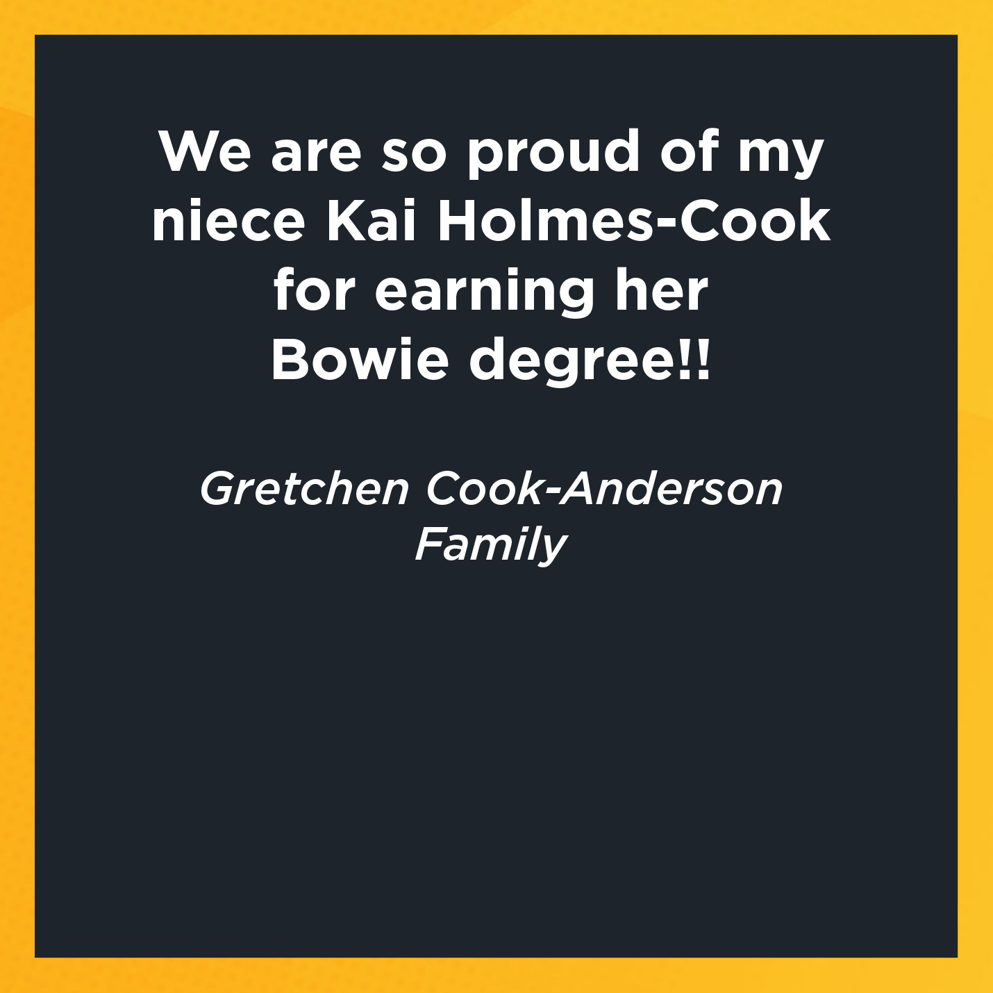 We are so proud of my niece Kai Holmes-Cook for earning her Bowie degree!!   Gretchen Cook-Anderson  Family 